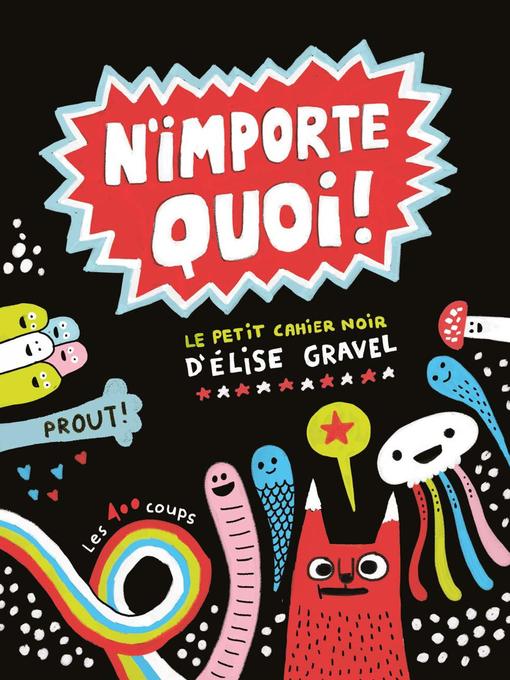 Title details for N'importe quoi! by Élise Gravel - Wait list